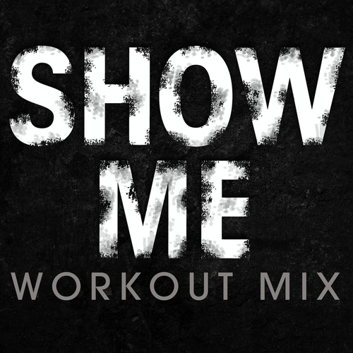 show me(workout mix radio edit)