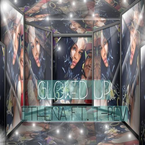 glowed up(feat. t-rev)