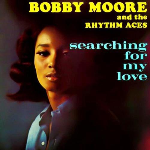 searching for my love_bobby moore the rhythm aces_单曲在线试听