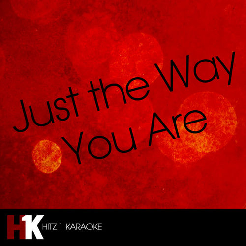just the way you are