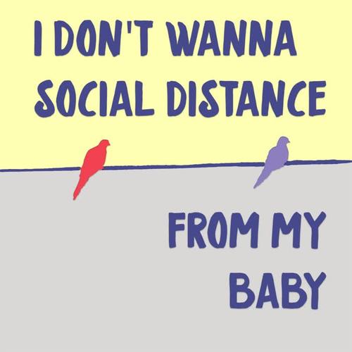 i don"t wanna social distance from my baby_jon