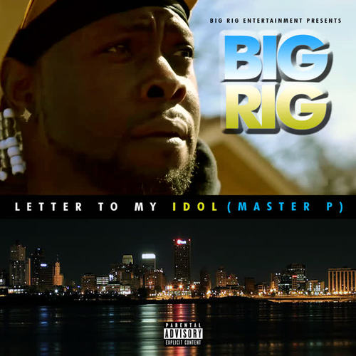 letter to my idol(master p)_big rig_单曲在线试听_酷我音乐