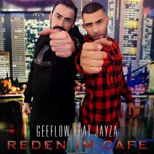 reden im cafe(feat. jayza)_geeflow_单曲在线试听_酷我音乐