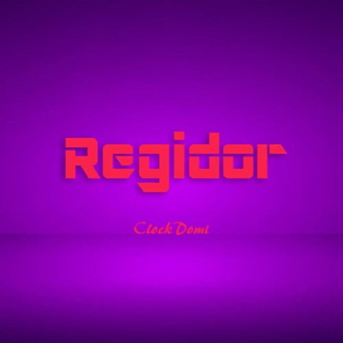 regidor_clockdomi_单曲在线试听_酷我音乐