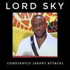 Constantly(Heart Attack) - Lord Sky