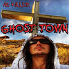 Ghost Town (Explicit) - AC Killer