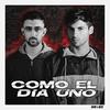 COMO EL DIA UNO (Explicit) - DeCe&Dam SSJ