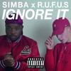 Ignore It (Explicit) - S1mba&R.U.F.U.S