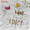 IDK! (feat. Raiz Rose) (Explicit) - Vinci Tommy T&Raiz Rose