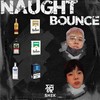 NAUGHTY BOUNCE - 梁硕 SHEK