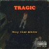 Tragic (Explicit) - Young Milly&Sívad, Benzoh