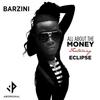 All About The Money - Barzini&Eclipse