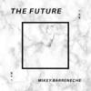 The Future - Mikey Barreneche