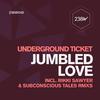 Jumbled Love (Subconscious Tales Remix) - Underground Ticket