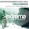 Treacherous (Radio Edit) - Distortion Riders&Kev Wild