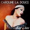 Just A Kiss (Explicit) - Caroline La douce&Mathias Vinchon&Caroline Imbs