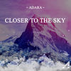 Closer to the Sky - Adara