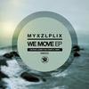 We Move (Original Mix) - Myxzlplix