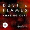 Dust & Flames - Chasing Kurt