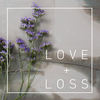 Love + Loss - Garden City Movement