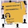 Amigos Ocultos (Instrumental) - DJ Michael Berth