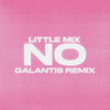 No (Galantis Remix|Explicit) - Little Mix&Galantis