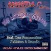 The World Is Falling(feat. Dan Peacemaker, J Wisdom & Smooth) (Explicit) - Amanda C&Dan Peacemaker&J Wisdom&Smooth