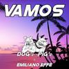 Vamos (Extended) - Dog'z & Pig'z&Emiliano Effe