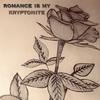 romance is my kryptonite - paigestopcrying&Joke-Ah