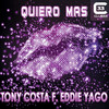 Quiero Más - Tony Costa&Eddie Yago