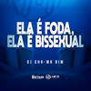 Ela É Foda, Ela É Bissexual (Explicit) - DJ GHR&Mc Mr. Bim