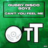 Can't You Feel Me (Daisuke Miyamoto Remix) - Dubby Disco Boyz&Daisuke Miyamoto