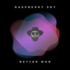 Better Man - Shane Anderson&OGCarrasco&Raspberry Sky