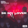 Be My Lover - Zombic&Danimal&Influencerz