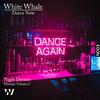 Dance Now (Explicit) - White Whale