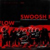 Swoosh Flow Remix - 창모&365LIT&제네 더 질라 (ZENE THE ZILLA)&Paul Blanco&Damndef&김효은&차메인 (ChaMane)&northfacegawd