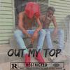 Out My Top(feat. Eddastoner) (Explicit) - Therealrobb&Eddastoner