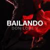 Bailando - Don Lore V