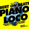 Piano Loco (Poirier Remix) - Bert On Beats&Poirier