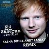 I See Fire (Sasha Dith & Andy Lansky Remix) - Andy Lansky&Ed Sheeran&Sasha Dith