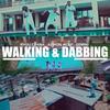 Walking & Dabbing (Explicit) - Khuli Chana&Aewon Wolf&Gemini