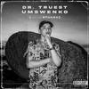 Umswenko (feat. Sfundo) (Explicit) - Dr. Truest&Sfundo