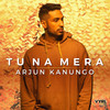 Tu Na Mera - Arjun Kanungo&Kunaal Vermaa