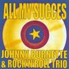 Your Baby Blue Eyes - Johnny Burnette&The Rock'n'Roll Trio