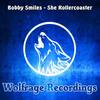 She Rollercoaster (Original Mix) - Bobby Smiles