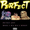 Perfect Loop (Explicit) - Bossy&Big Rig&Blanco