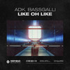 Like Oh Like - ADK&Bassgalli