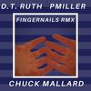 Fingernails (Remix|Explicit) - Pmiller&D.T. Ruth&Chuck Mallard