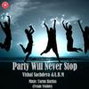 Party Will Never Stop - Vishal Sachdeva&A.B.M.