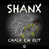 Chalk Em Out (Explicit) - SHANX